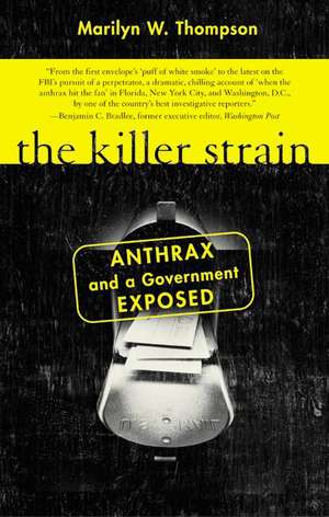 The Killer Strain: Anthrax and a Government Exposed de Marilyn W. Thompson