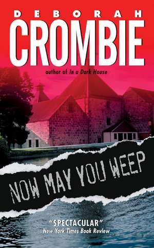 Now May You Weep: A Novel de Deborah Crombie