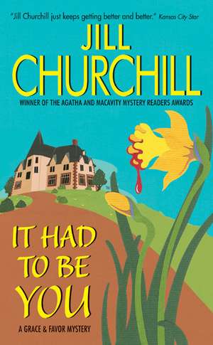 It Had to Be You: A Grace & Favor Mystery de Jill Churchill