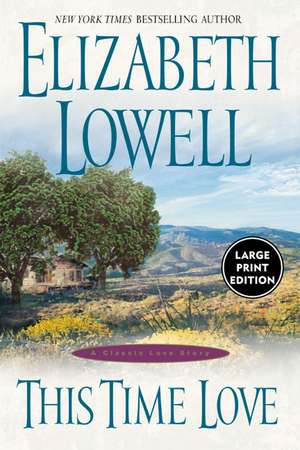 This Time Love de Elizabeth Lowell