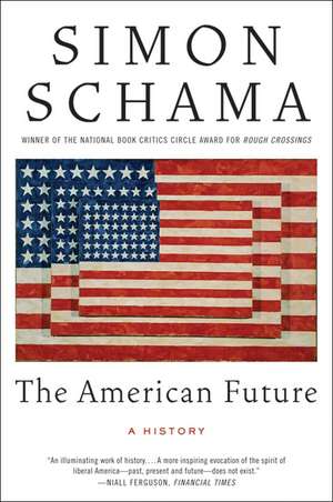 The American Future: A History de Simon Schama