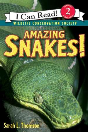 Amazing Snakes! de Sarah L. Thomson