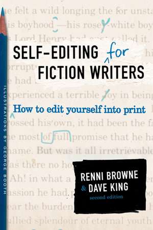 Self-Editing for Fiction Writers, Second Edition: How to Edit Yourself Into Print de Renni Browne