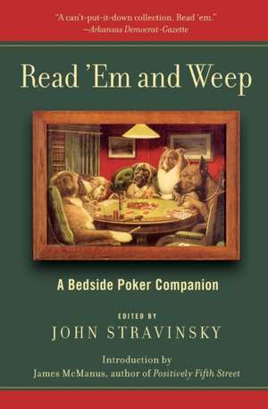 Read 'Em and Weep: A Bedside Poker Companion de John Stravinsky