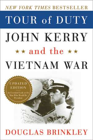 Tour of Duty: John Kerry and the Vietnam War de Douglas Brinkley