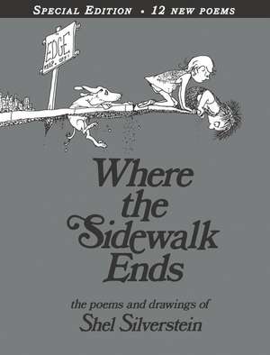 Where the Sidewalk Ends Special Edition with 12 Extra Poems: Poems and Drawings de Shel Silverstein