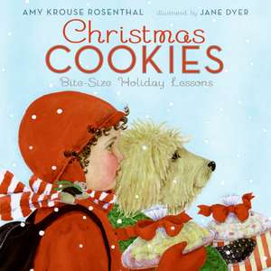 Christmas Cookies: Bite-Size Holiday Lessons: A Christmas Holiday Book for Kids de Amy Krouse Rosenthal