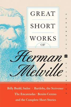 Great Short Works of Herman Melville de Herman Melville