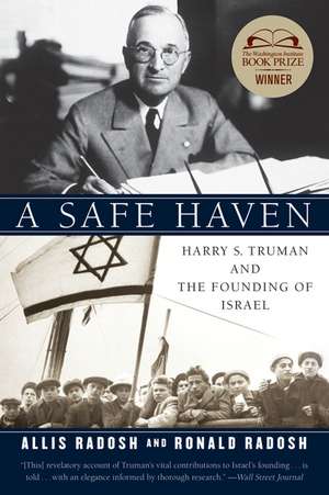 A Safe Haven: Harry S. Truman and the Founding of Israel de Ronald Radosh