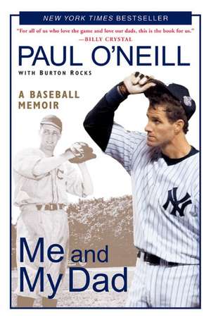 Me and My Dad: A Baseball Memoir de Paul O'Neill