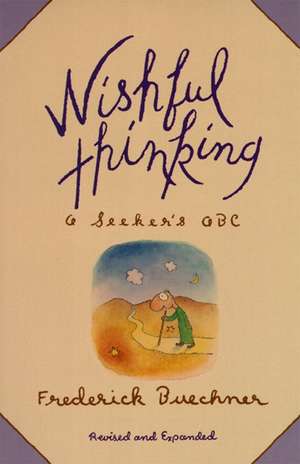 Wishful Thinking: A Theological ABC de Frederick Buechner