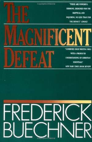 The Magnificent Defeat de Frederick Buechner