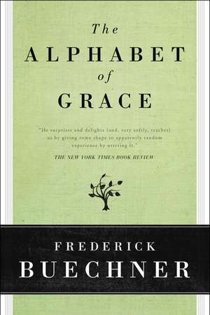 The Alphabet of Grace de Frederick Buechner