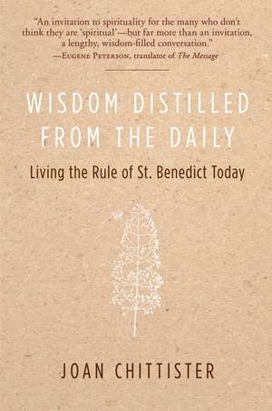 Wisdom Distilled from the Daily: Living the Rule of St. Benedict Today de Joan Chittister