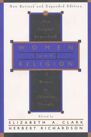 Women and Religion: The Original Sourcebook of Women in Christian Thought de Elizabeth A. Clark