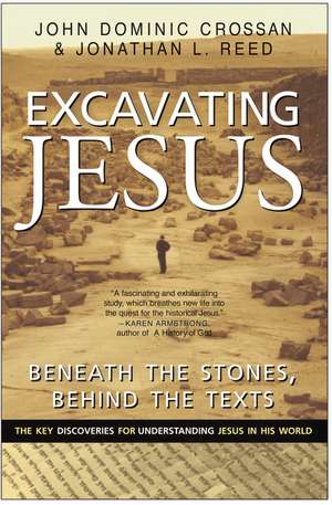 Excavating Jesus: Beneath the Stones, Behind the Texts: Revised and Updated de John Dominic Crossan