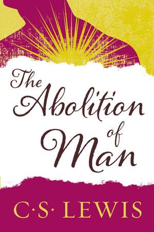 The Abolition of Man de C. S. Lewis