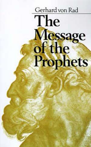 The Message of the Prophets de Gerhard Von Rad