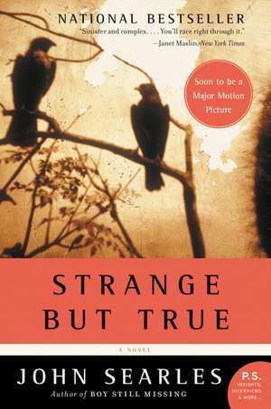 Strange but True: A Novel de John Searles