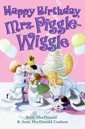 Happy Birthday, Mrs. Piggle-Wiggle de Betty MacDonald