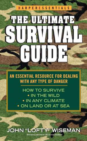 The Ultimate Survival Guide de John 'Lofty' Wiseman