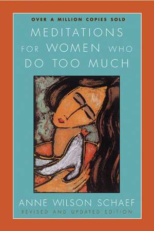 Meditations for Women Who Do Too Much - Revised edition de Anne Wilson Schaef