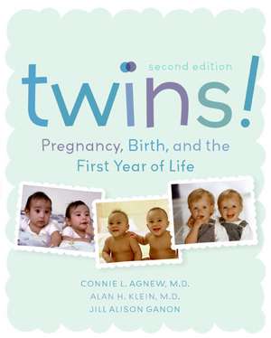 Twins! 2e: Pregnancy, Birth and the First Year of Life de Connie Agnew