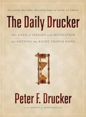 The Daily Drucker: 366 Days of Insight and Motivation for Getting the Right Things Done de Peter F. Drucker