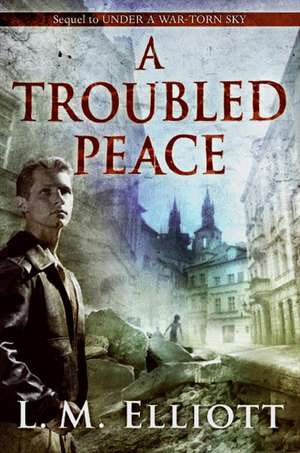 A Troubled Peace de L. M. Elliott