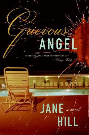 Grievous Angel: A Novel de Jane Hill