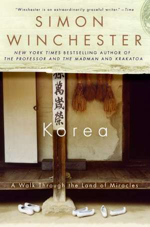 Korea: A Walk Through the Land of Miracles de Simon Winchester