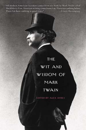 The Wit and Wisdom of Mark Twain de Alex Ayres