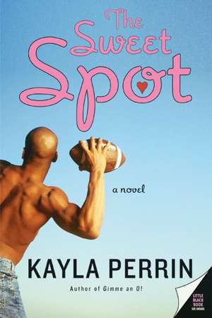 The Sweet Spot de Kayla Perrin