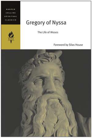 Gregory of Nyssa: The Life of Moses de HarperCollins Spiritual Classics