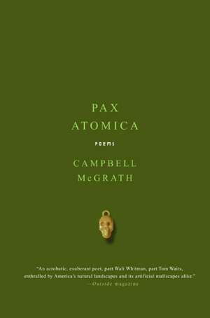 Pax Atomica: Poems de Campbell McGrath