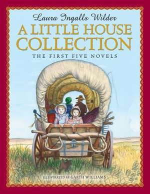 A Little House Collection: The First Five Novels de Laura Ingalls Wilder