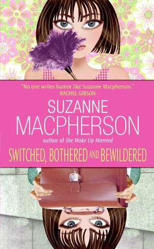 Switched, Bothered and Bewildered de Suzanne Macpherson