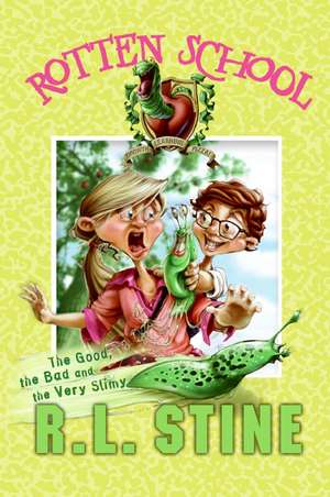 Rotten School #3: The Good, the Bad and the Very Slimy de R. L. Stine