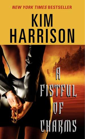 A Fistful of Charms de Kim Harrison