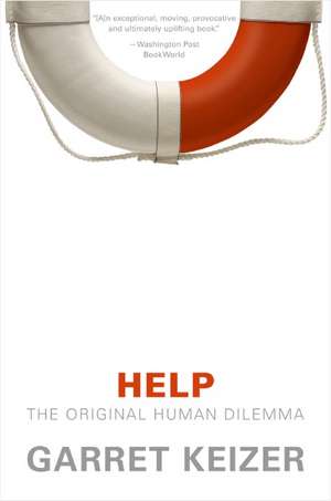 Help: The Original Human Dilemma de Garret Keizer