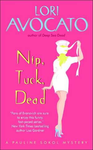 Nip, Tuck, Dead de Lori Avocato