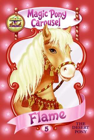 Magic Pony Carousel #5: Flame the Desert Pony de Poppy Shire