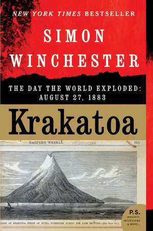 Krakatoa: The Day the World Exploded: August 27, 1883 de Simon Winchester