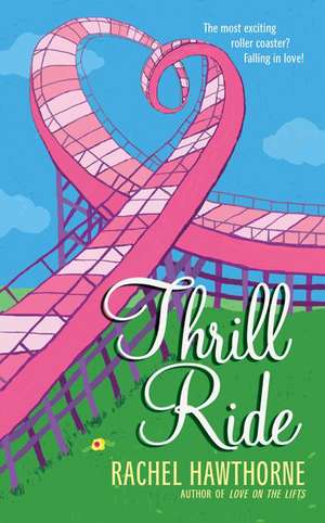 Thrill Ride de Rachel Hawthorne