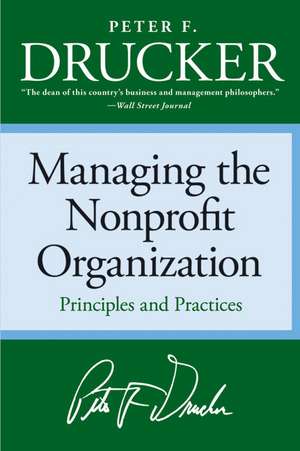 Managing the Non-profit Organization: Principles and Practices de Peter F. Drucker