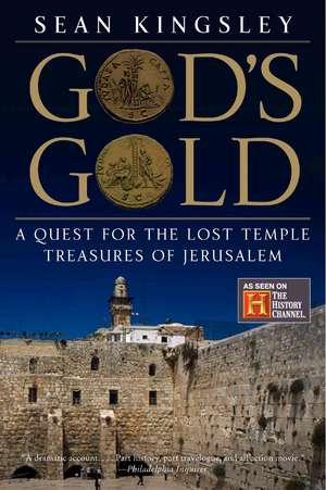 God's Gold: A Quest for the Lost Temple Treasures of Jerusalem de Sean Kingsley