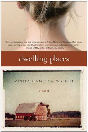 Dwelling Places: A Novel de Vinita Hampton Wright