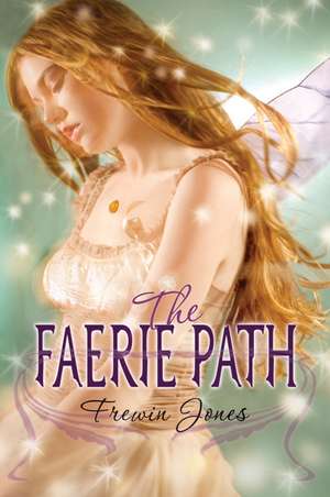 The Faerie Path de Frewin Jones