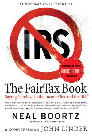 The Fair Tax Book: Saying Goodbye to the Income Tax and the IRS de Neal Boortz