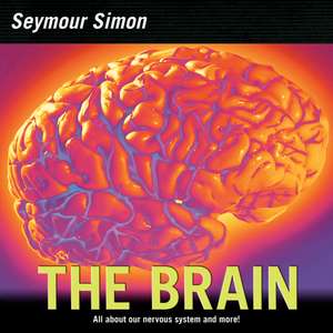 The Brain: All about Our Nervous System and More! de Seymour Simon